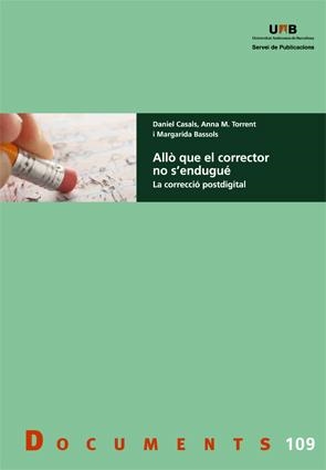 ALLò QUE EL CORRECTOR NO S'ENDUGUé | 9788449064470 | CASALS MARTORELL, DANIEL/TORRENT, ANNA M./BASSOLS, MARGARIDA