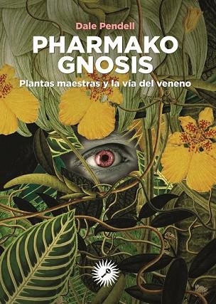 PHARMAKO GNOSIS | 9788416145430 | PENDELL,DALE