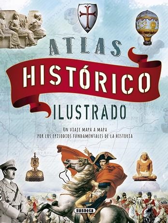 ATLAS HISTÓRICO ILUSTRADO. UN VIAJE MAPA A MAPA POR LOS EPISODIOS FUNDAMENTALES DE LA HISTORIA | 9788467731279 | PALITTA, GIANNI