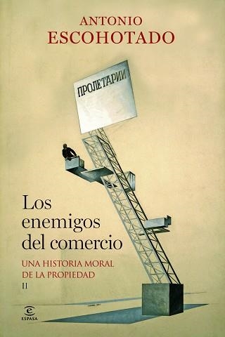 LOS ENEMIGOS DEL COMERCIO 2. UNA HISTORIA MORAL DE LA PROPIEDAD | 9788467037982 | ESCOHOTADO, ANTONIO