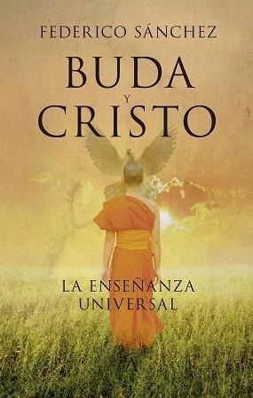 BUDA Y CRISTO. LA ENSEñANZA UNIVERSAL | 9788496632868 | SáNCHEZ, FEDERICO