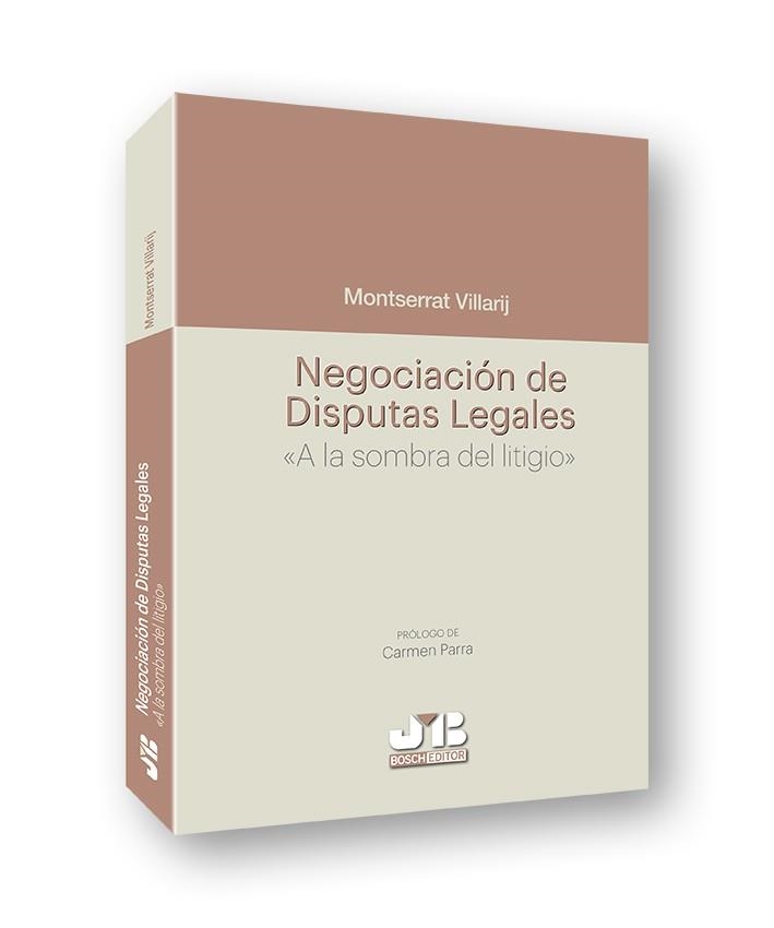 NEGOCIACIÓN DE DISPUTAS LEGALES. "A LA SOMBRA DEL LITIGIO" | 9788494792922 | VILLARIJ GONZáLEZ, MONTSERRAT