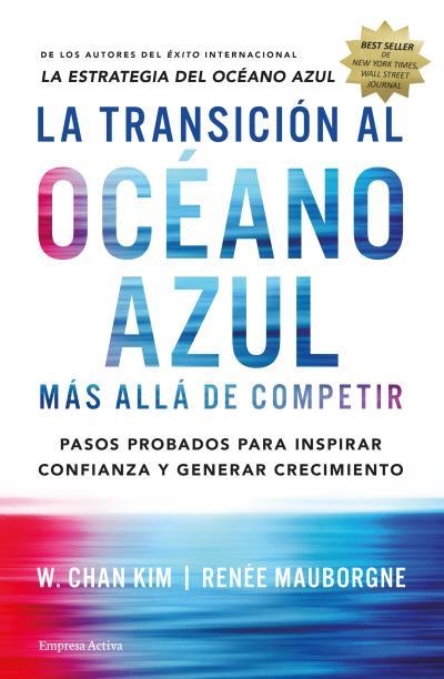 LA TRANSICIÓN AL OCÉANO AZUL. MÁS ALLÁ DE COMPETIR | 9788492921843 | CHAN, W. KIM/MAUBORGNE, RENÉE