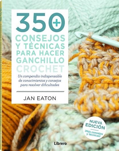 + 350 CONSEJOS Y TECNICAS PARA HACER GANCHILLO CROCHET | 9789463590464 | JAN EATON