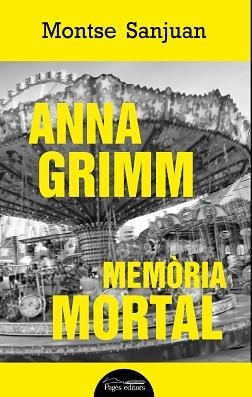 ANNA GRIMM. MEMòRIA MORTAL | 9788499759449 | SANJUAN ORIOL, MONTSE