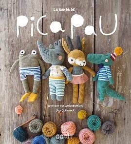 LA BANDA DE PICA PAU. 20 DIVERTIDOS AMIGURUMIS | 9788425230769 | SCHENKEL, YAN