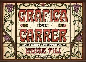 GRÀFICA DEL CARRER. ELS RÈTOLS DE BARCELONA | 9788425230813 | FILI, LOUISE