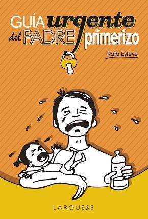 GUíA URGENTE DEL PADRE PRIMERIZO | 9788416124787 | ESTEVE LLORET, RAFAEL