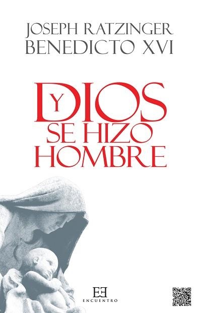 Y DIOS SE HIZO HOMBRE. HOMILÍAS DE NAVIDAD | 9788490551875 | RATZINGER (BENEDICTO XVI), JOSEPH