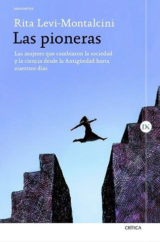 LAS PIONERAS LAS MUJERES QUE CAMBIARON LA SOCIEDAD Y LA CIENCIA DESDE LA ANTIGÜEDAD HASTA NUE | 9788417067342 | LEVI-MONTALCINI, RITA/TRIPODI, GIUSEPPINA