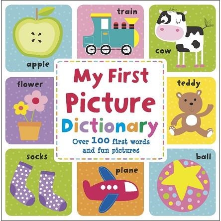 MY FIRST PICTURE DICTIONARY. OVER 100 FIRST WORDS AND FUN PICTURES | 9788491671619