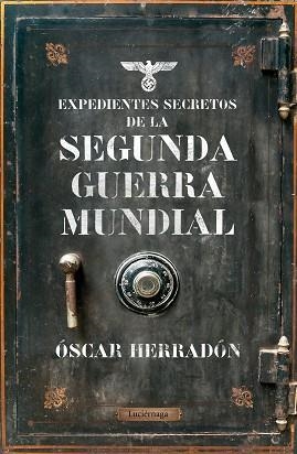 EXPEDIENTES SECRETOS DE LA II GUERRA MUNDIAL | 9788416694969 | HERRADóN AMEAL, ÓSCAR