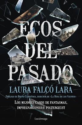 ECOS DEL PASADO. LOS MEJORES CASOS DE FANTASMAS, IMPREGNACIONES Y POLTERGEIST | 9788417371036 | FALCó, LAURA