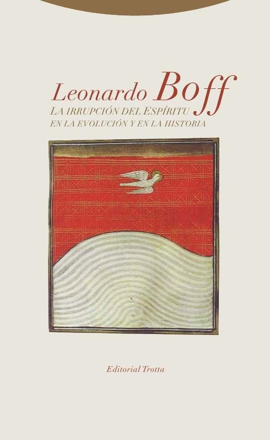 LA IRRUPCIÓN DEL ESPÍRITU EN LA EVOLUCIÓN Y EN LA HISTORIA | 9788498796902 | BOFF, LEONARDO