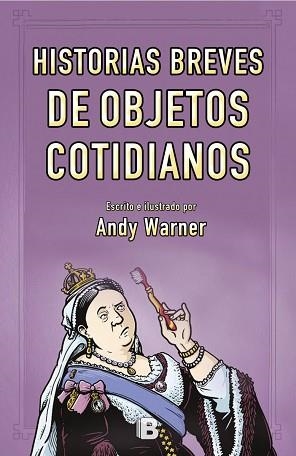 HISTORIAS BREVES DE LOS OBJETOS COTIDIANOS | 9788466661799 | ANDY WARNER