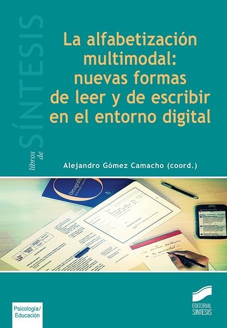  ALFABETIZACIÓN MULTIMODAL. NUEVA FORMAS DE LEER Y DE ESCRIBIR EN EL ENTORNO DIGITAL | 9788490773031 | GÓMEZ CAMACHO, ALEJANDRO