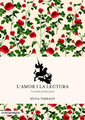 L'AMOR I LA LECTURA. UNA FAULA DE SANT JJORDI | 9788417188375 | TARRAGÓ CASTRILLÓN, SÍLVIA