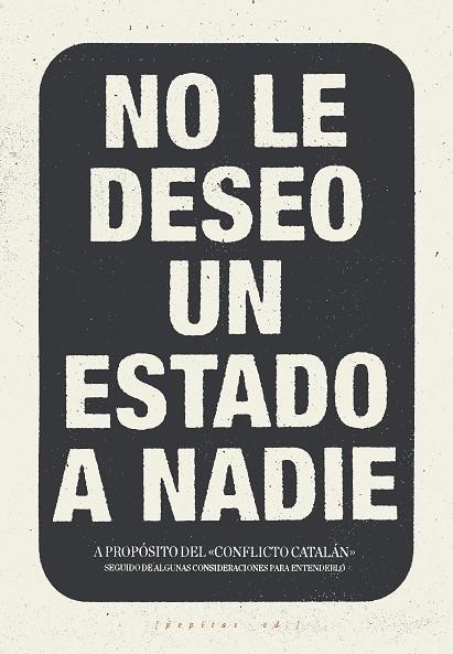 NO LE DESEO UN ESTADO A NADIE | 9788417386016 | LÓPEZ PETIT, SANTIAGO/IBÁÑEZ GRACIA, TOMÁS/AMORÓS PEIDRO, MIGUEL/VELA NORIEGA, CORSINO