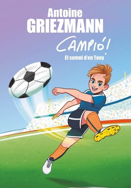 EL SOMNI D'EN TONY  | 9788416712823 | ANTOINE GRIEZMANN