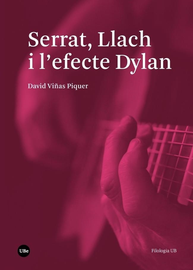 SERRAT, LLACH I L'EFECTE DYLAN | 9788491680802 | VIÑAS PIQUER, DAVID