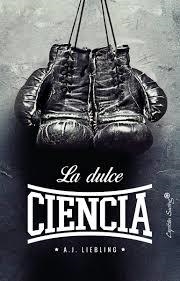 LA DULCE CIENCIA (BOXEO) | 9788494808654 | A.J. LIEBLING