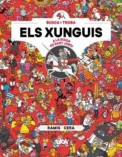 ELS XUNGUIS A LA DIADA DE SANT JORDI | 9788416712892 | JOAQUÍN CERA/JUAN CARLOS RAMIS