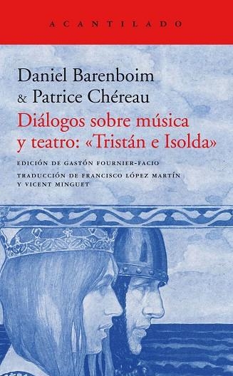 DIÁLOGOS SOBRE MÚSICA Y TEATRO: «TRISTÁN E ISOLDA» | 9788417346010 | BARENBOIM, DANIEL/CHÉREAU, PATRICE