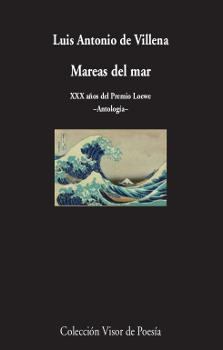 MAREAS DEL MAR. XXX AÑOS DEL PREMIO LOEWE. ANTOLOGIA | 9788498953299 | VILLENA, LUIS ANTONIO DE