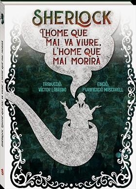 SHERLOCK L.HOME QUE MAI VA VIURE L.HOME QUE MAI MORIRA | 9788416394272 | DOYLE, ARTHUR CONAN -SIR-