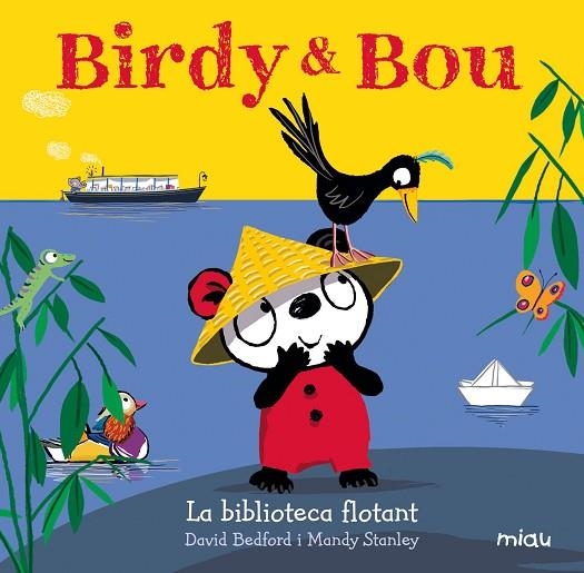 BIRDY & BOU. LA BIBLIOTECA FLOTANT | 9788416434961 | BEDFORD,DAVID/ STANLEY,MANDY