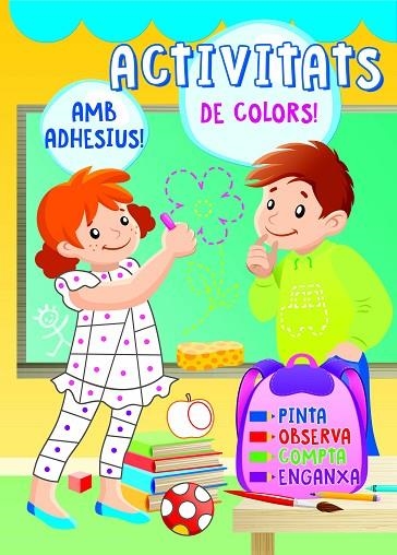 ACTIVITATS DE COLORS! AMB ADHESIUS PINTA, OBSERVA, COMPTA, ENGANXA (3 A 6 ANYS) | 9788491671480