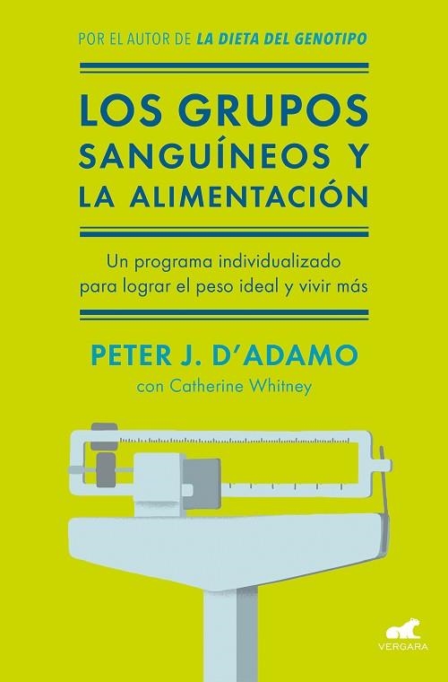 LOS GRUPOS SANGUINEOS Y LA ALIMENTACION. UN PROGRAMA INDIVIDUALIZADO PARA LOGRAR EL PESO IDEAL Y VIVIR MAS | 9788416076338 | D,ADAMO,PETER J./WHITNEY,CATHERINE