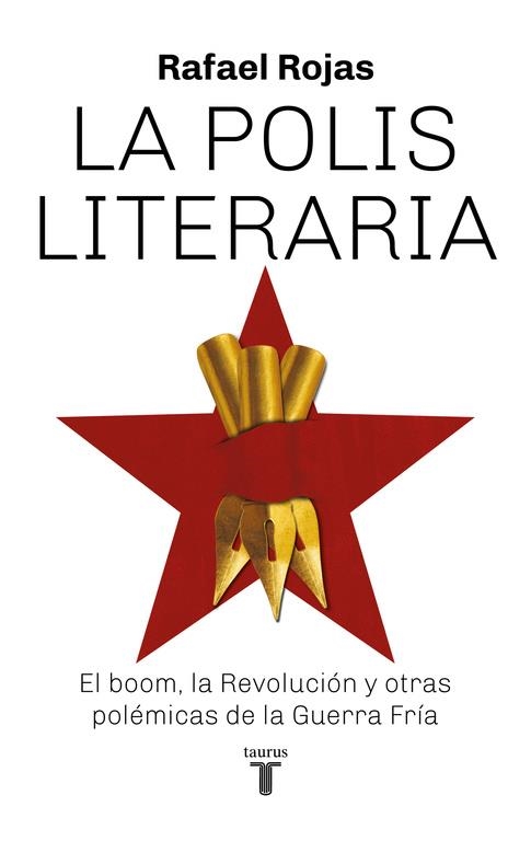 LA POLIS LITERARIA, EL BOOM LA REVOLUCION Y OTRAS POLEMICAS DE LA GUERRA FRIA | 9788430620012 | RAFAEL ROJAS