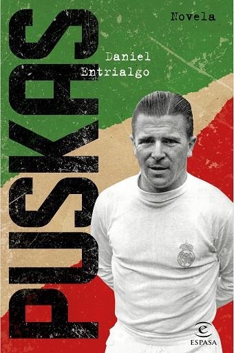 PUSKAS (BIOGRAFIA NOVELADA) | 9788467052046 | ENTRIALGO, DANIEL