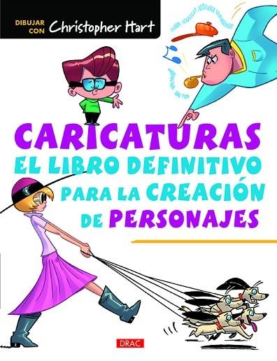 CARICATURAS. EL LIBRO DEFINITIVO PARA LA CREACIÓN DE PERSONAJES | 9788498745986 | HART, CHRISTOPHER