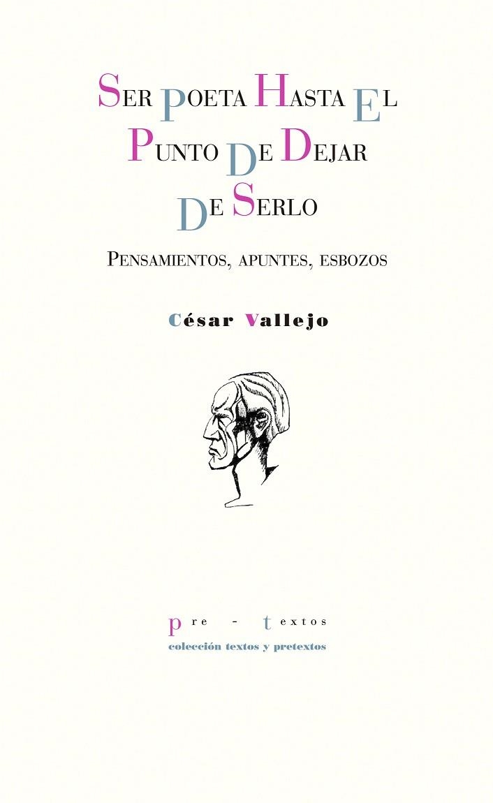 SER POETA HASTA EL PUNTO DE DEJAR DE SERLO | 9788416906161 | VALLEJO, CÉSAR