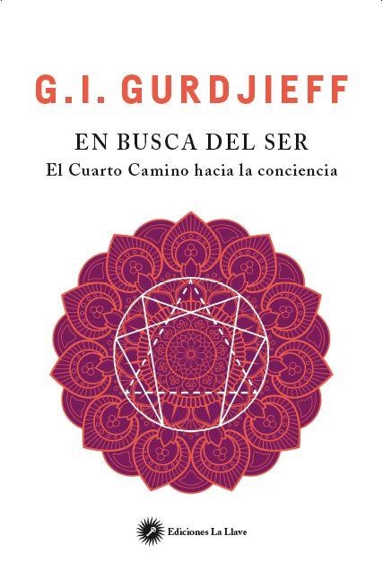 EN BUSCA DEL SER. EL CUARTO CAMINO HACIA LA CONCIENCIA | 9788416145522 | GURDJIEFF,G.I.