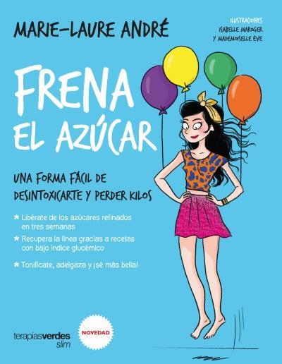 FRENA EL AZÚCAR. UNA FORMA FÁCIL DE DESINTOXICARTE Y PERDER KILOS | 9788416972388 | ANDRÉ, MARIE-LAURE