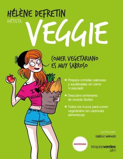 VEGGIE. COMER VEGETARIANO ES MUY SABROSO | 9788416972395 | DEFRETIN, HÉLÈNE