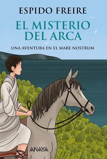 EL MISTERIO DEL ARCA. UNA AVENTURA EN EL MARE NOSTRUM | 9788469836002 | FREIRE, ESPIDO