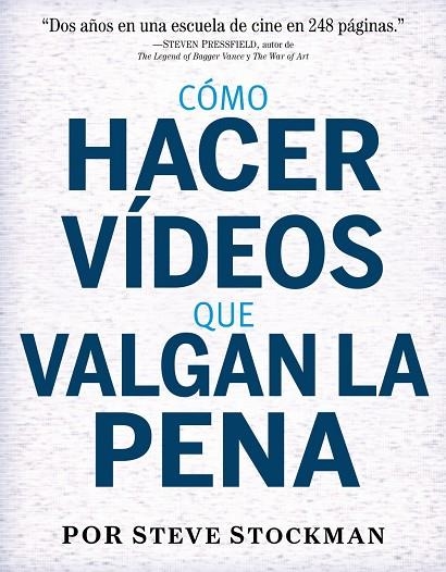 CÓMO HACER VÍDEOS QUE VALGAN LA PENA | 9788441539990 | STOCKMAN, STEVE