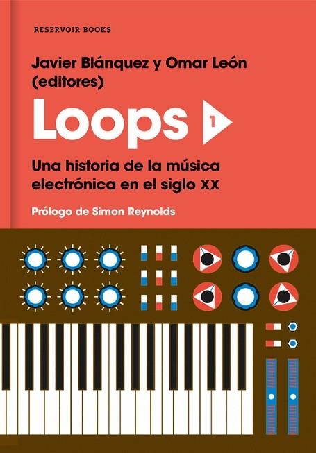 LOOPS 1. UNA HISTORIA DE LA MÚSICA ELECTRÓNICA EN EL SIGLO XX | 9788417125806 | JAVIER BLÁNQUEZ/OMAR MORERA