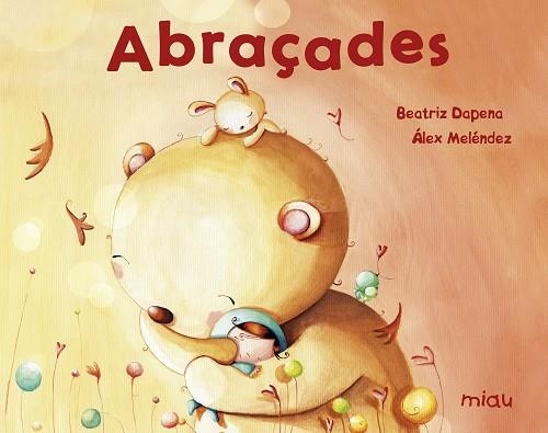 ABRAÇADES | 9788417272197 | BEATRIZ DAPENA / ALEX MELENDEZ