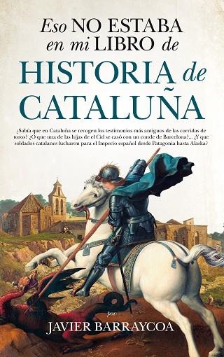 ESO NO ESTABA EN MI LIBRO DE HISTORIA DE CATALUÑA | 9788417229931 | BARRAYCOA, JAVIER