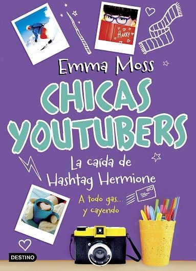 CHICAS YOUTUBERS. LA CAÍDA DE HASHTAG HERMIONE A TODO GAS... Y CUESTA ABAJO | 9788408187172 | MOSS, EMMA