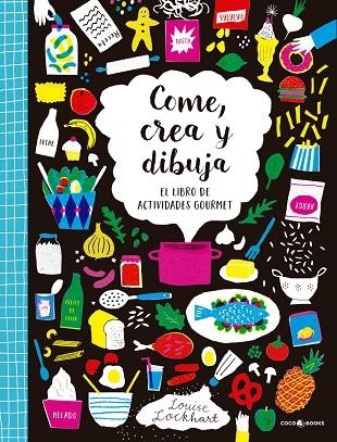 COME, CREA Y DIBUJA. EL LIBRO DE ACTIVIDADES GOURMET | 9788494595257 | LOCKHART, LOUISE