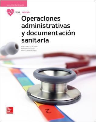 LA OPERACIONES ADMINISTRATIVAS Y DOCUMENTACION SANITARIA GM. LIBRO ALUMNO. | 9788448612023 | SIMÓN,Mª JOSÉ