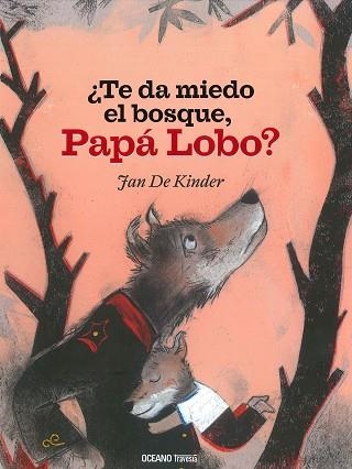 TE DA MIEDO EL BOSQUE, PAPA LOBO? | 9786075275345 | KINDER,JAN DE