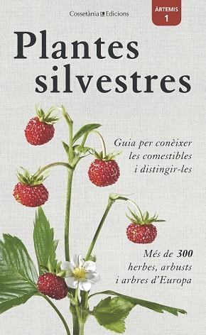 PLANTES SILVESTRES. GUIA PER CONEIXER LES COMESTIBLES I DISTINGIR-LES | 9788490346860 | BASTGEN, CHRISTA/SCHRÖDER, BERKO/ZURLUTTER, STEFANIE