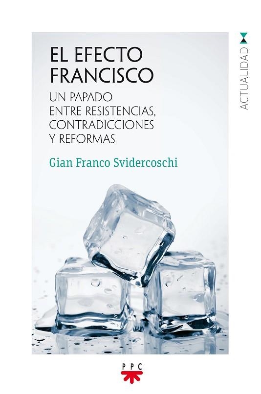 EL EFECTO FRANCISCO. UN PAPADO ENTRE RESISTENCIAS, CONTRADICCIONES Y REFORMAS | 9788428832694 | SVIDERCOSCHI, GIAN FRANCO